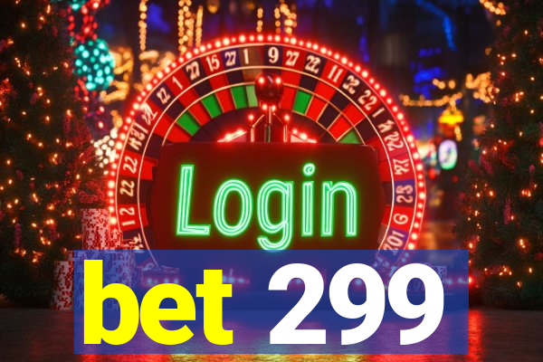 bet 299